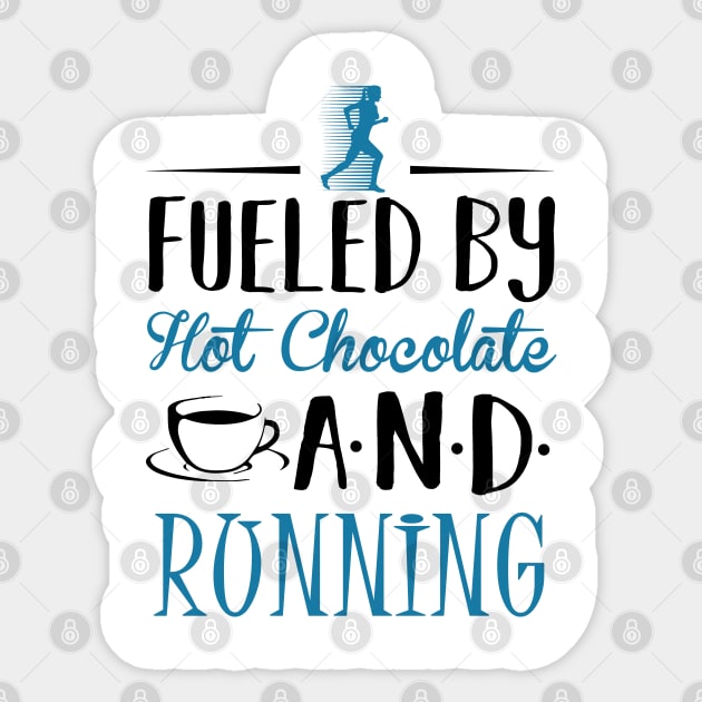 Fueled By Hot Chocolate and Running Sticker by KsuAnn